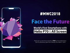 Ulefone拟于MWC 2018发布全球首款Helio P70全面屏手机